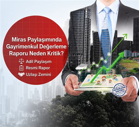 Miras Paylaşımında Gayrimenkul Değerleme Raporu